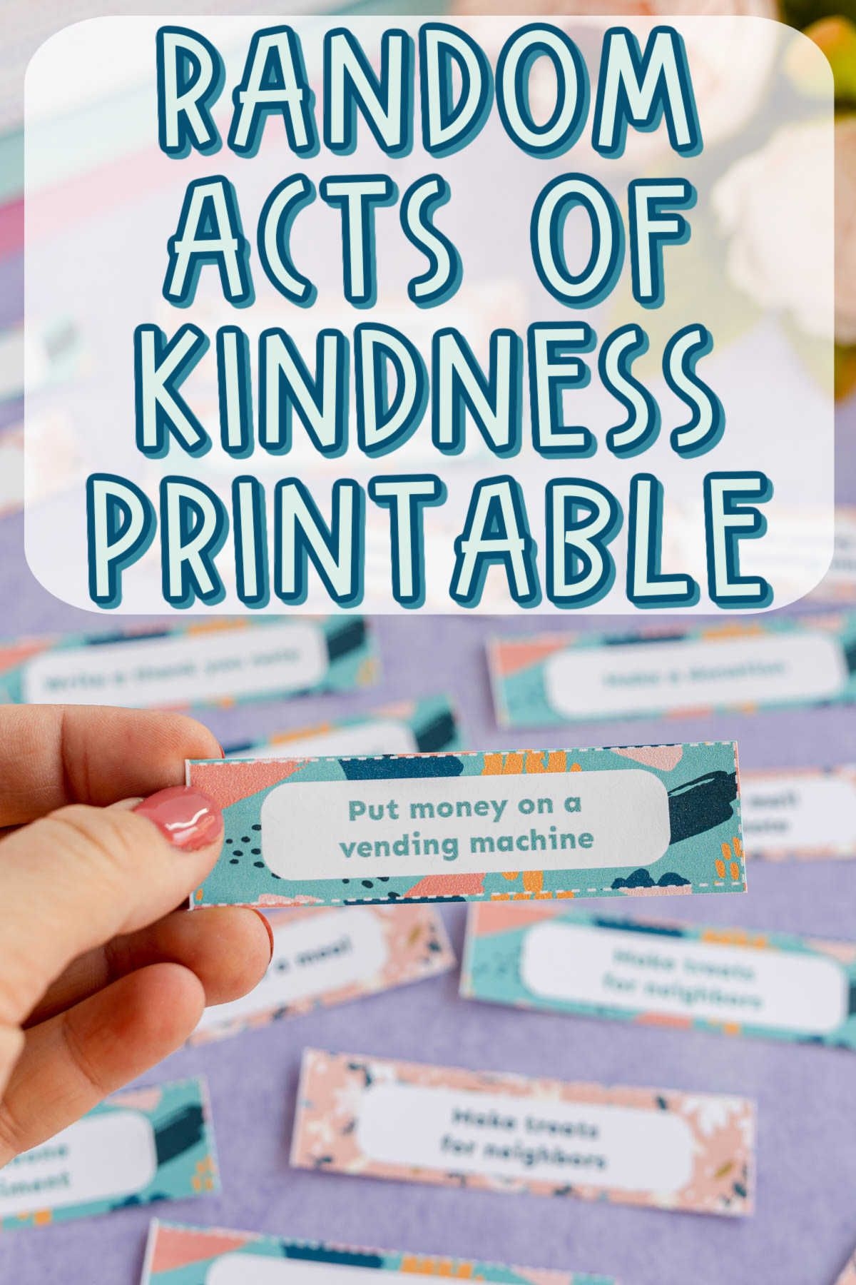 80 Random Acts Of Kindness Ideas Free Printable Cards Play Party 