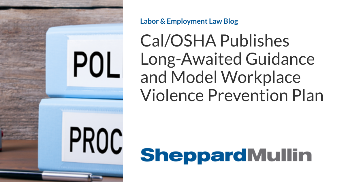 Cal OSHA Publishes Long Awaited Guidance And Model Workplace Violence 