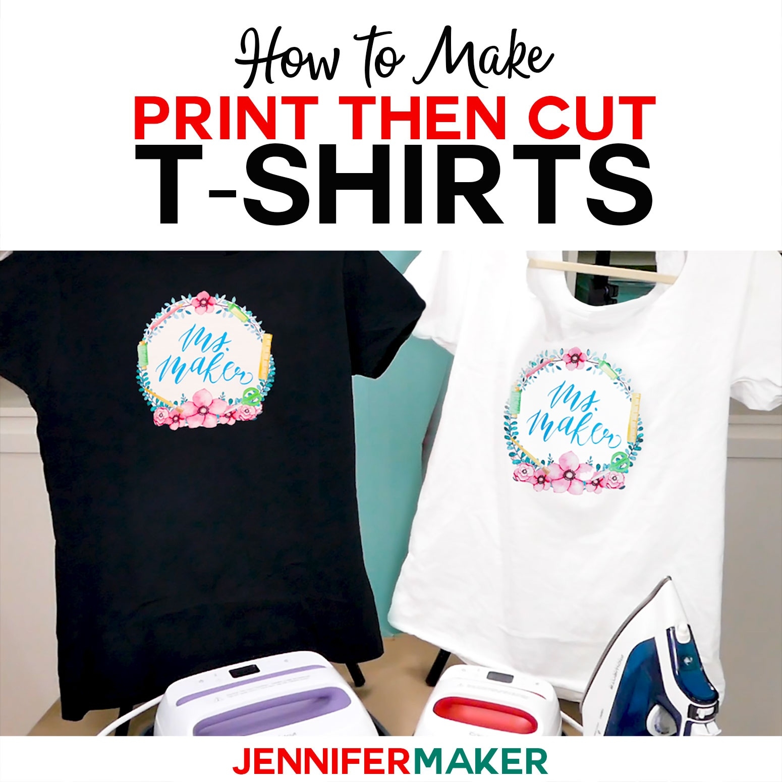Print Then Cut Cricut Transfer T Shirts Jennifer Maker Free 
